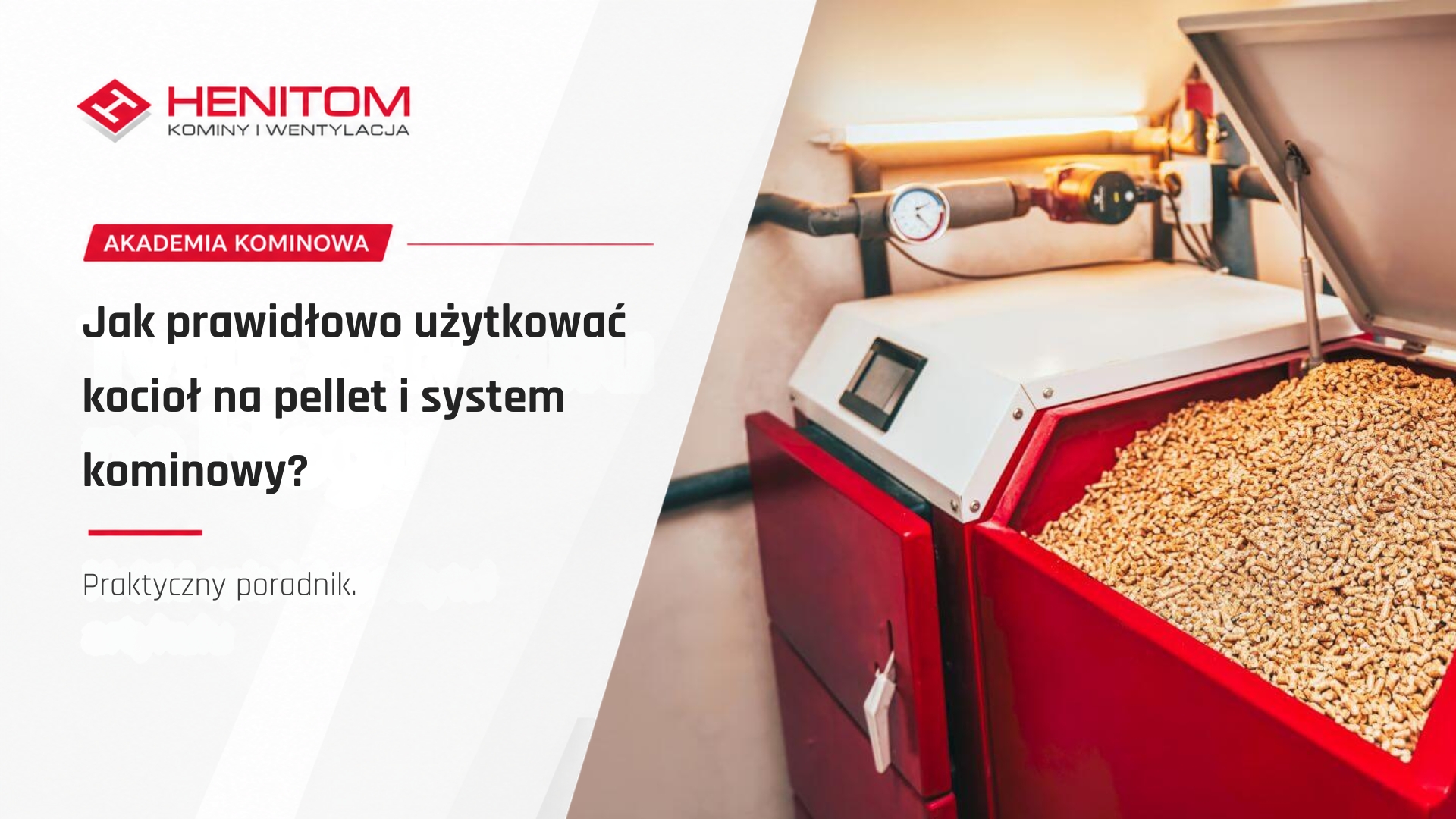 Jak prawidłowo użytkować kocioł na pellet i system kominowy? Praktyczny poradnik.