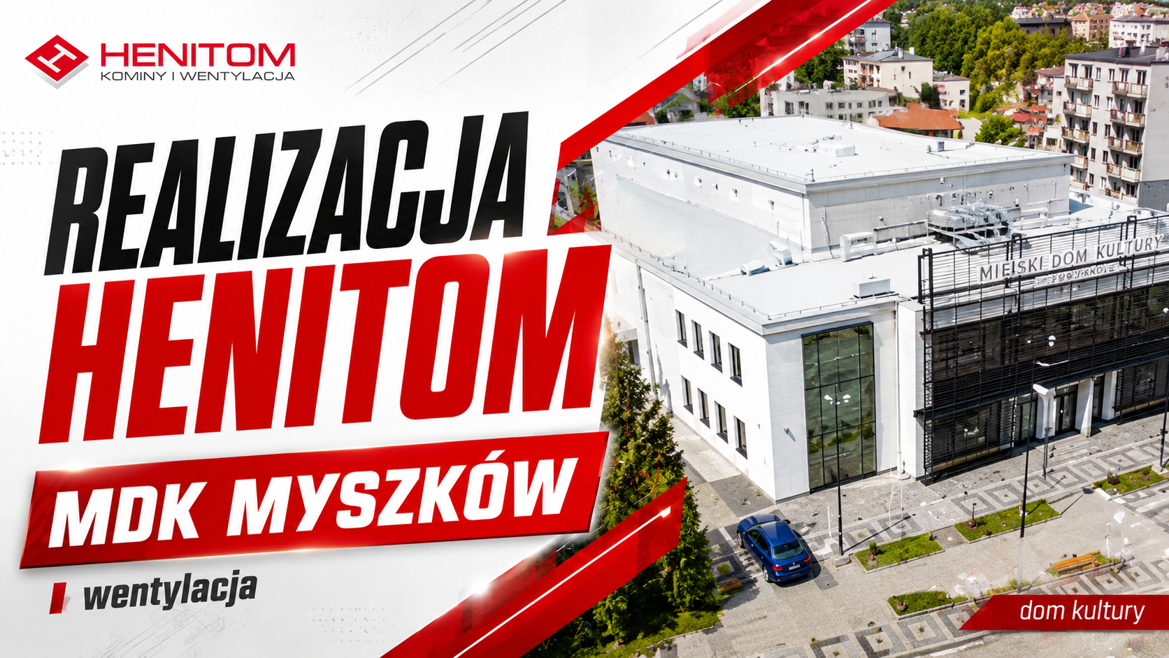 Realizacja HENITOM - Miejski Dom Kultury, Myszków
