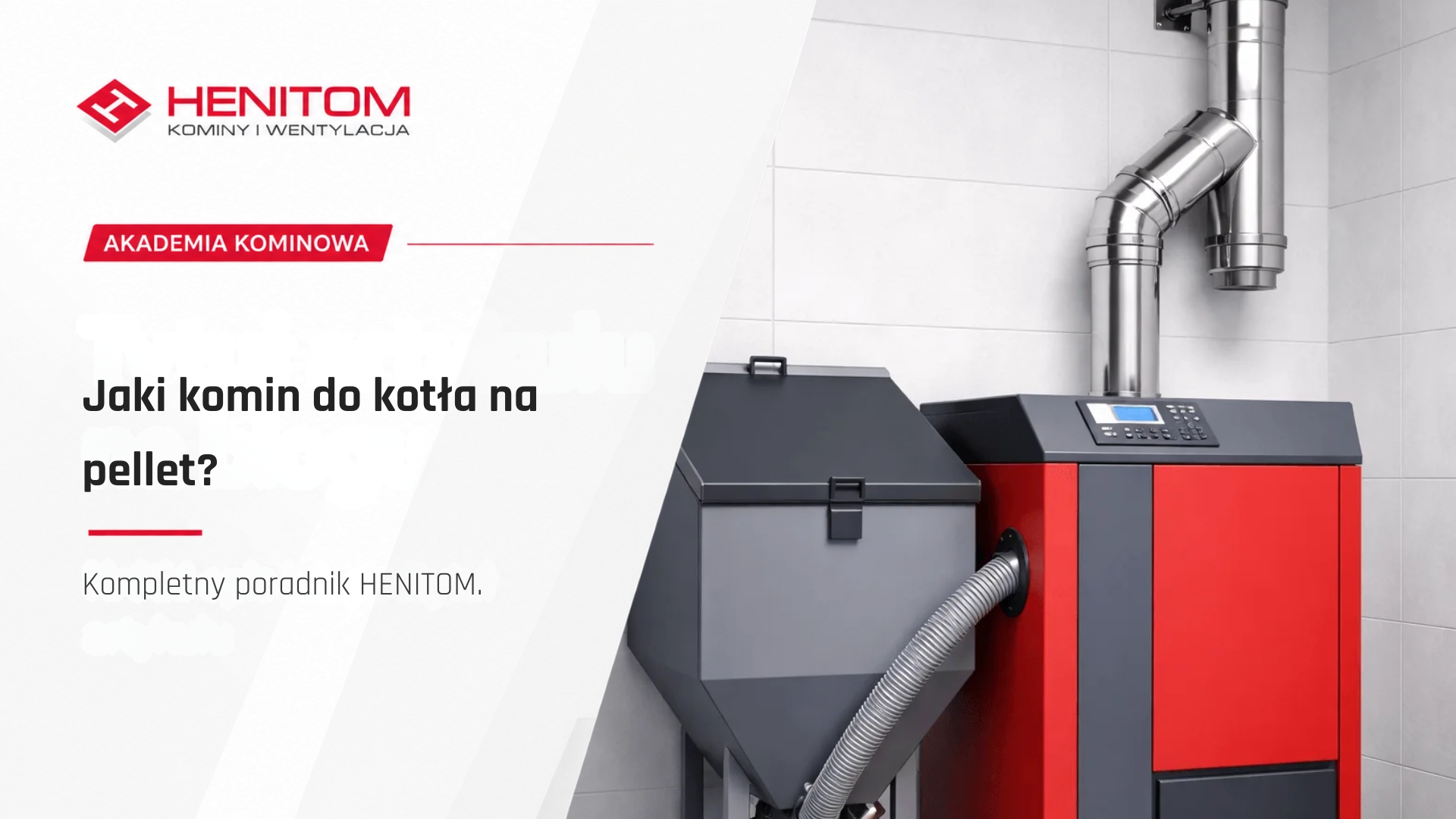 Jaki komin do kotła na pellet? Kompletny poradnik HENITOM.