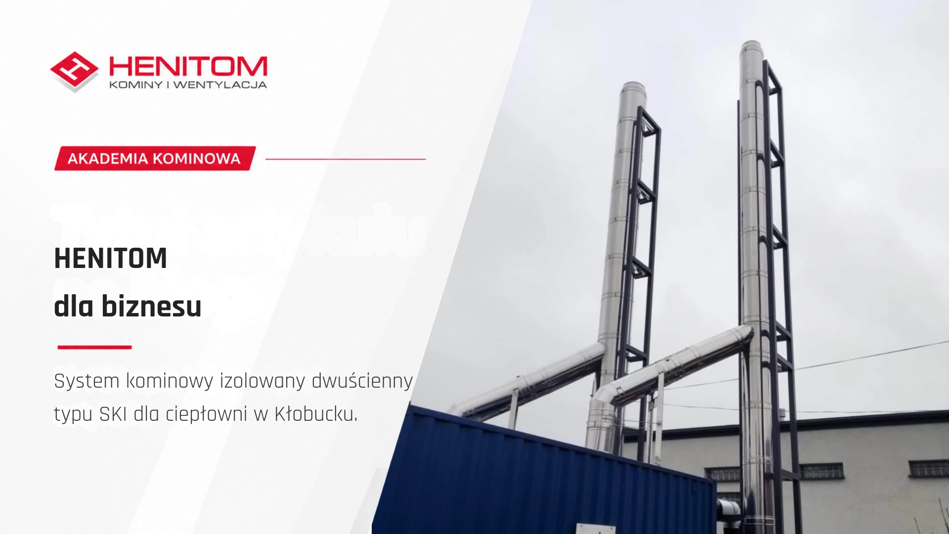 HENITOM dla biznesu: System kominowy izolowany dwuścienny typu SKI dla ciepłowni w Kłobucku