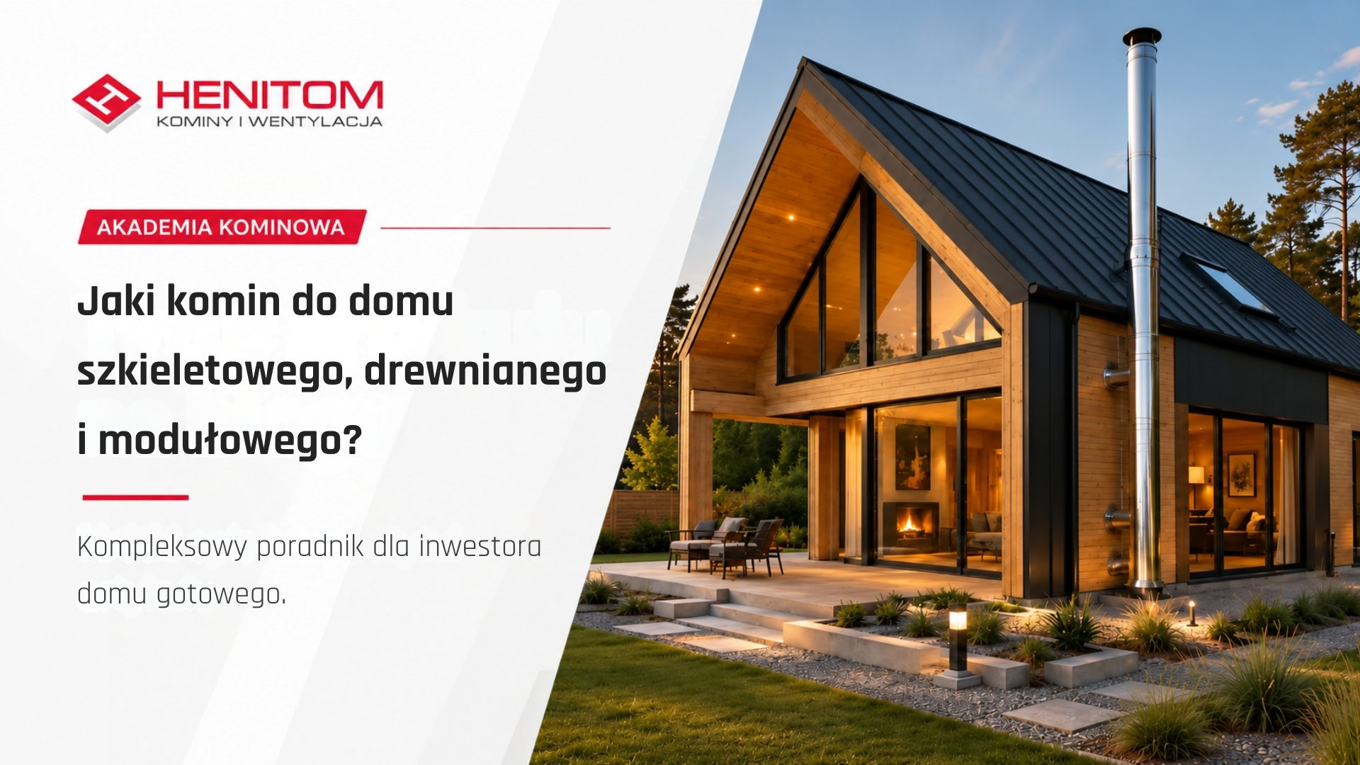 Jaki komin do domu szkieletowego, drewnianego i modułowego? Kompleksowy poradnik dla inwestora domu gotowego