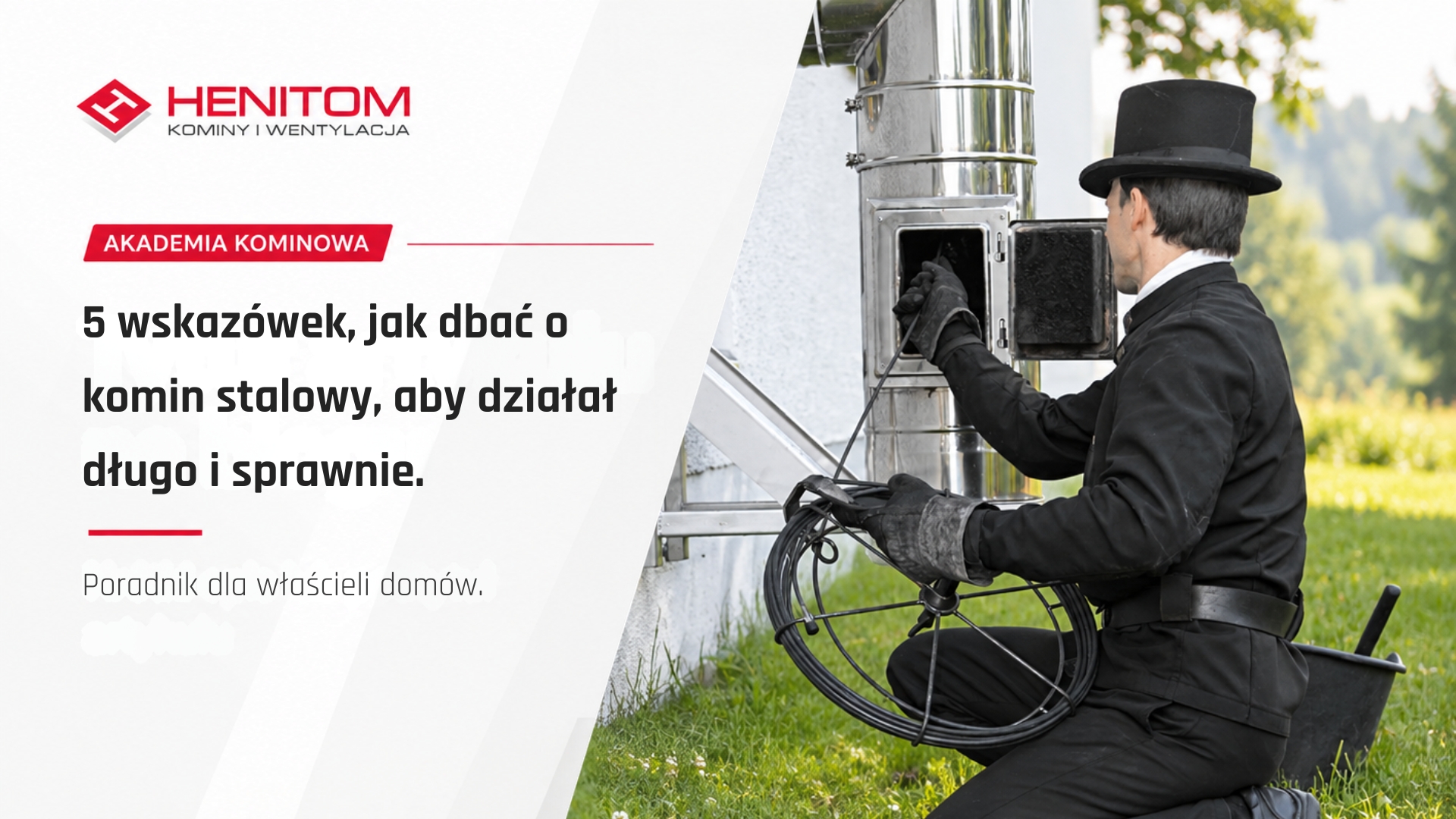 5 wskazówek, jak dbać o komin stalowy, aby działał długo i sprawnie